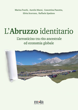 L' Abruzzo identitario. L'arrosticino tra rito ancestrale ed economia globale