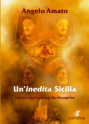 Un' inedita Sicilia. Eventi e personaggi da riscoprire