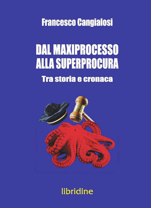 Dal maxiprocesso alla superprocura. Tra storia e cronaca