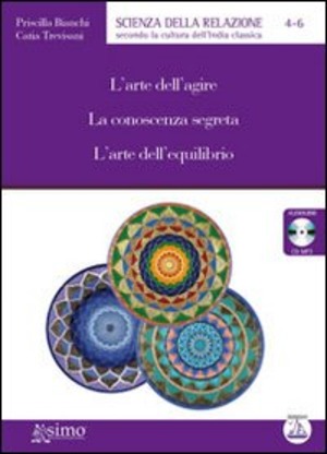 L' arte dell'agire. La conoscenza segreta. L'arte dell'equilibrio. Audiolibro. CD Audio formato MP3