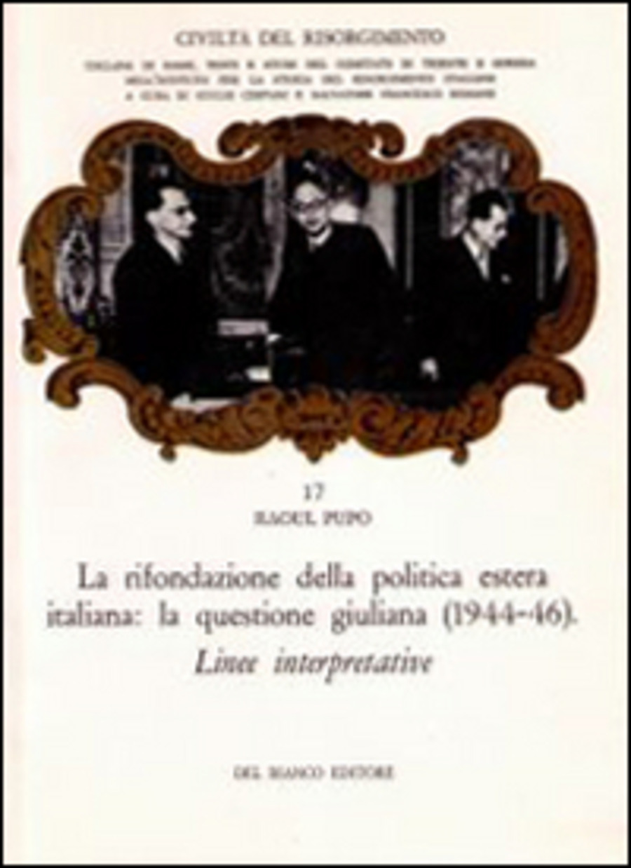 La rifondazione della politica estera italiana. La questione giuliana (1944-1946)