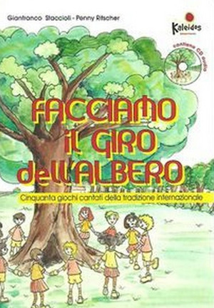 Facciamo il giro dell'albero, Cinquanta giochi cantati della tradizione internazionale. Con CD Audio