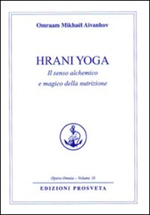 Hrani yoga. Il senso alchemico e magico della nutrizione