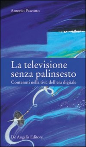 La televisione senza palinsesto. Contenuti nella tivù dell'era digitale