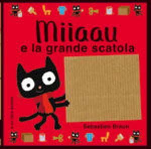 Miiaau e la grande scatola. Ediz. illustrata