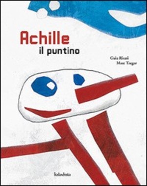Achille il puntino. Ediz. illustrata