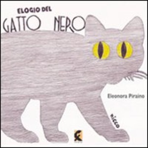Elogio del gatto nero. Elogio del topo bianco. Ediz. illustrata
