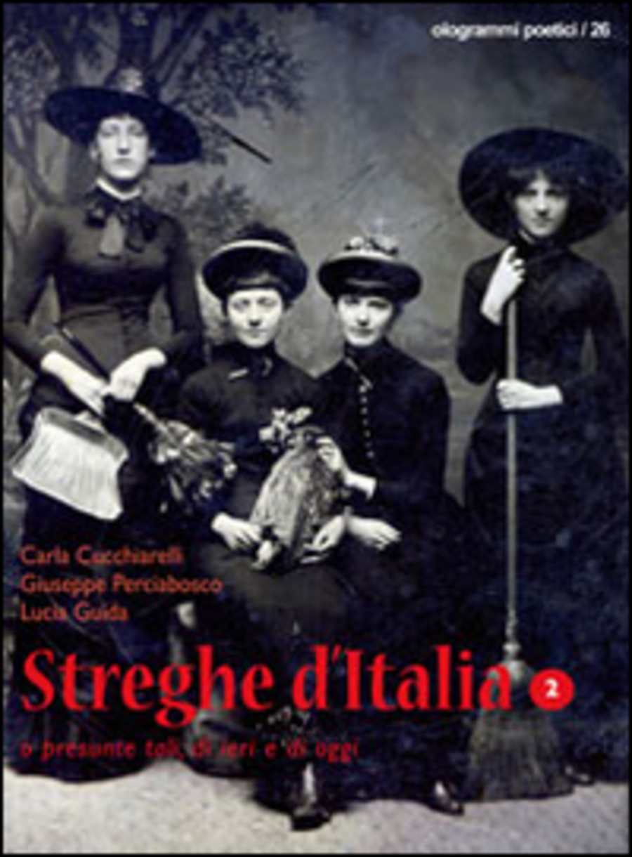 Streghe d'Italia o presunte tali, di ieri e di oggi
