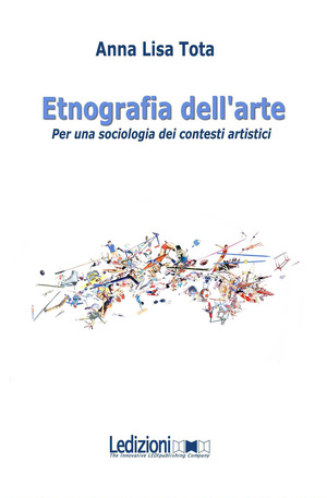 Etnografia dell'arte. Per una sociologia dei contesti artistici