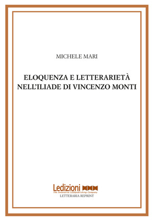 Eloquenza e letterarietà nell'Iliade di Vincenzo Monti