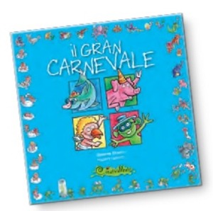 Il gran carnevale. Ediz. illustrata