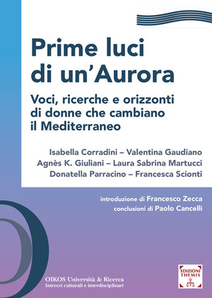 Prime luci di un'aurora. Voci, ricerche e orizzonti di donne che cambiano il Mediterraneo
