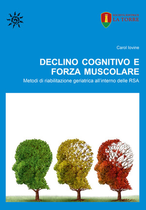 Declino cognitivo e forza muscolare. Metodi di riabilitazione geriatrica all’interno delle RSA