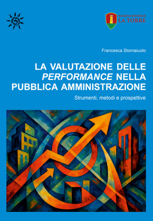 La valutazione delle performance nella pubblica amministrazione. Strumenti, metodi e prospettive