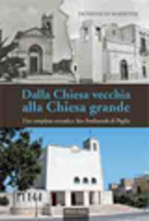 Dalla chiesa vecchia alla chiesa grande. Una complessa vicenda a San Ferdinando di Puglia