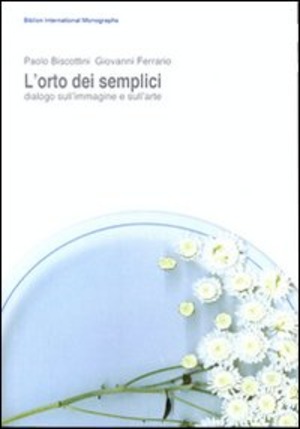 L' orto dei semplici. Dialogo sull'immagine e sull'arte