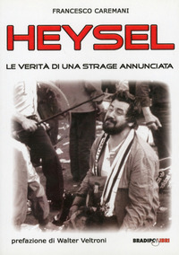 Heysel. Le verità di una strage annunciata