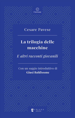 La trilogia delle macchine. E altri racconti giovanili