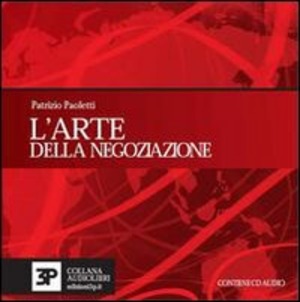 L' arte della negoziazione. Ediz. italiana e inglese. Con CD Audio