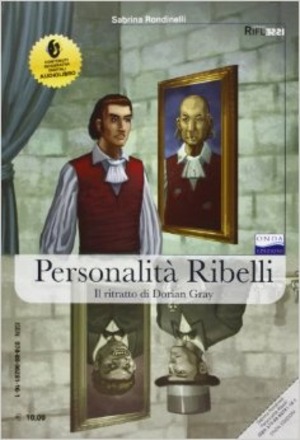 Personalità ribelli. Tra Dr. Jekyll e Dorian Gray. Con CD Audio formato MP3