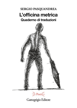 L' officina metrica. Quaderno di traduzioni