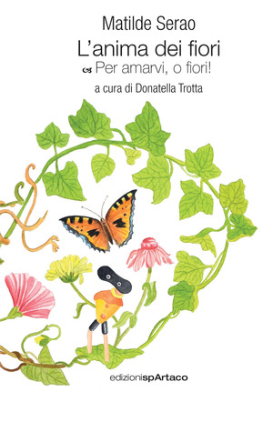L' anima dei fiori. Per amarvi, o fiori!