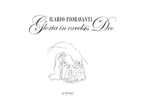 Ilario Fioravanti. Gloria in excelsis Deo. Ediz. illustrata