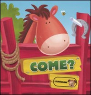 Come? Ediz. illustrata