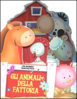 Gli animali della fattoria. Ediz. illustrata