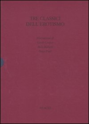 Tre classici dell'erotismo. Ediz. illustrata