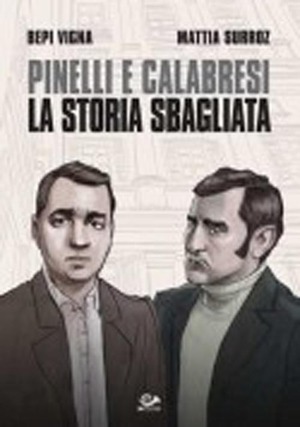 Pinelli e Calabresi. La storia sbagliata