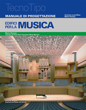 Manuale di progettazione. Edifici per la musica. Ediz. per la scuola