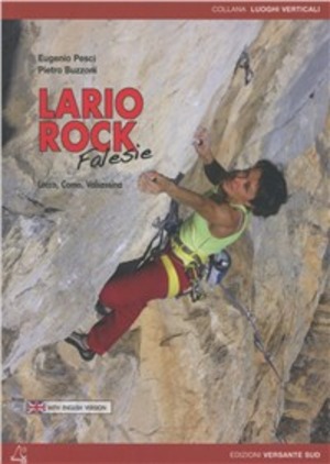 Lario Rock. Falesie. Lecco, Como, Valsassina. Ediz. italiana e inglese