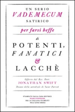 Un serio vademecum satirico per farsi beffe di potenti, fanatici e lacchè