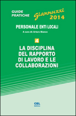 La disciplina del rapporto di lavoro e le collaborazioni. Personale enti locali. Con aggiornamento online