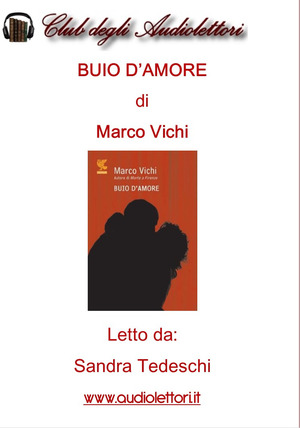 Buio d'amore. Letto da Sandra Tedeschi. Audiolibro. CD Audio formato MP3