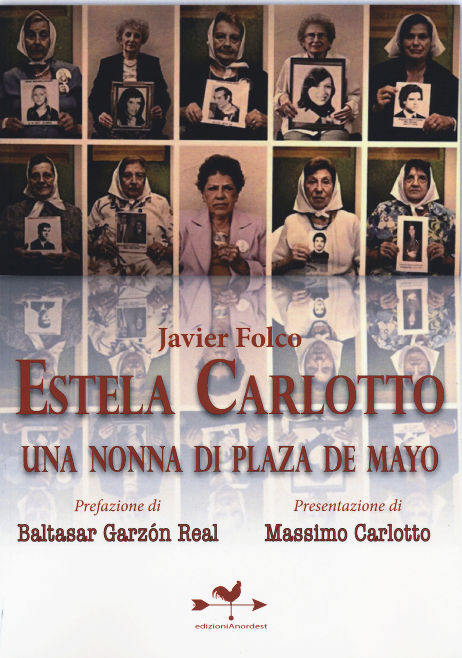 Estela Carlotto. Una nonna di Plaza de Mayo