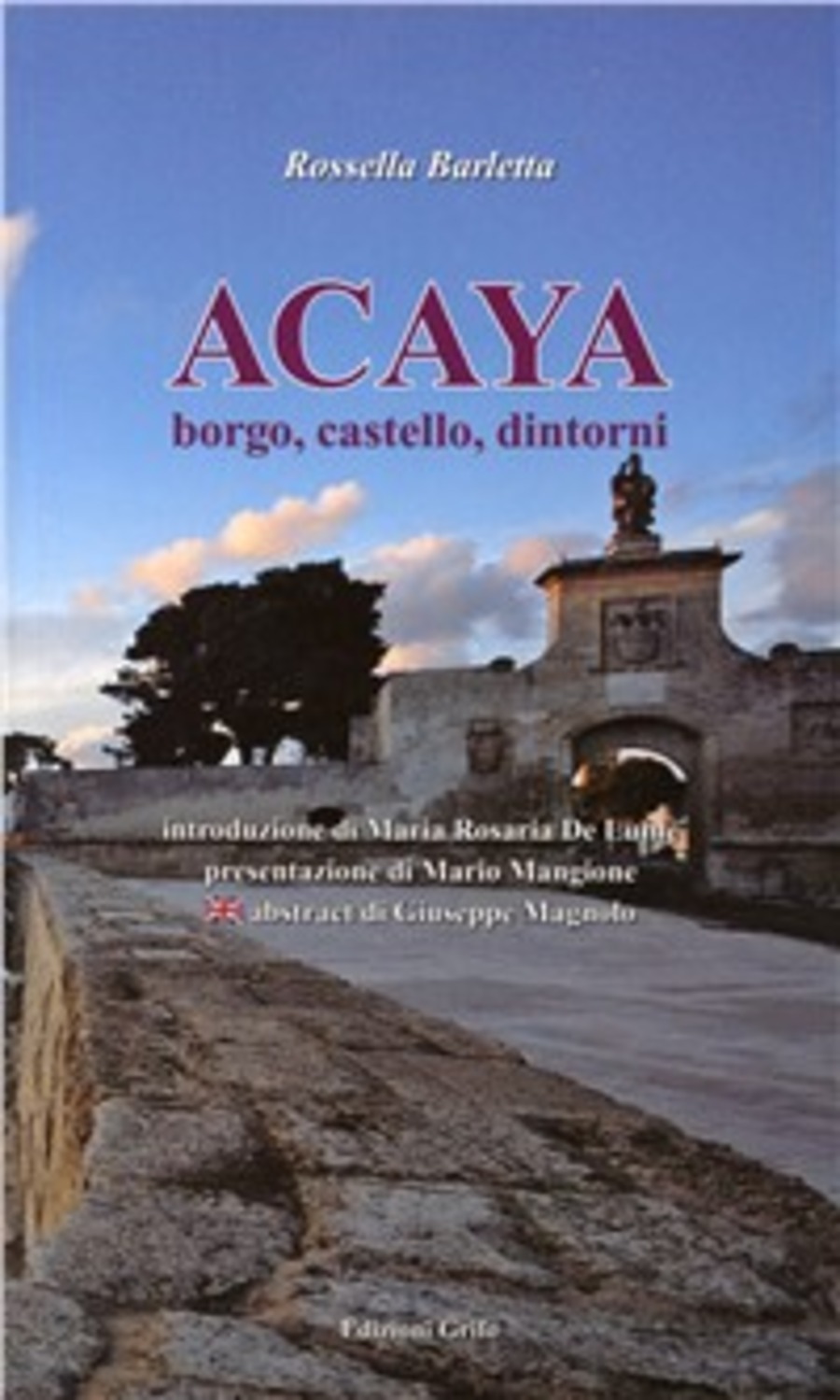 Acaya. Borgo, castello, dintorni