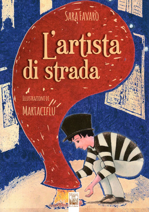 L' artista di strada. Ediz. illustrata