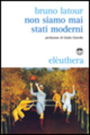 Non siamo mai stati moderni