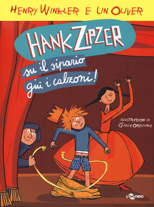 Hank Zipzer. Su il sipario, giù i calzoni!