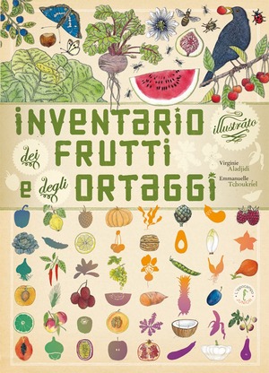 Inventario illustrato dei frutti e degli ortaggi. Ediz. illustrata