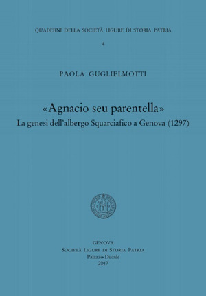 Agnacio seu parentella. La genesi dell'albergo Squarciafico a Genova (1297)