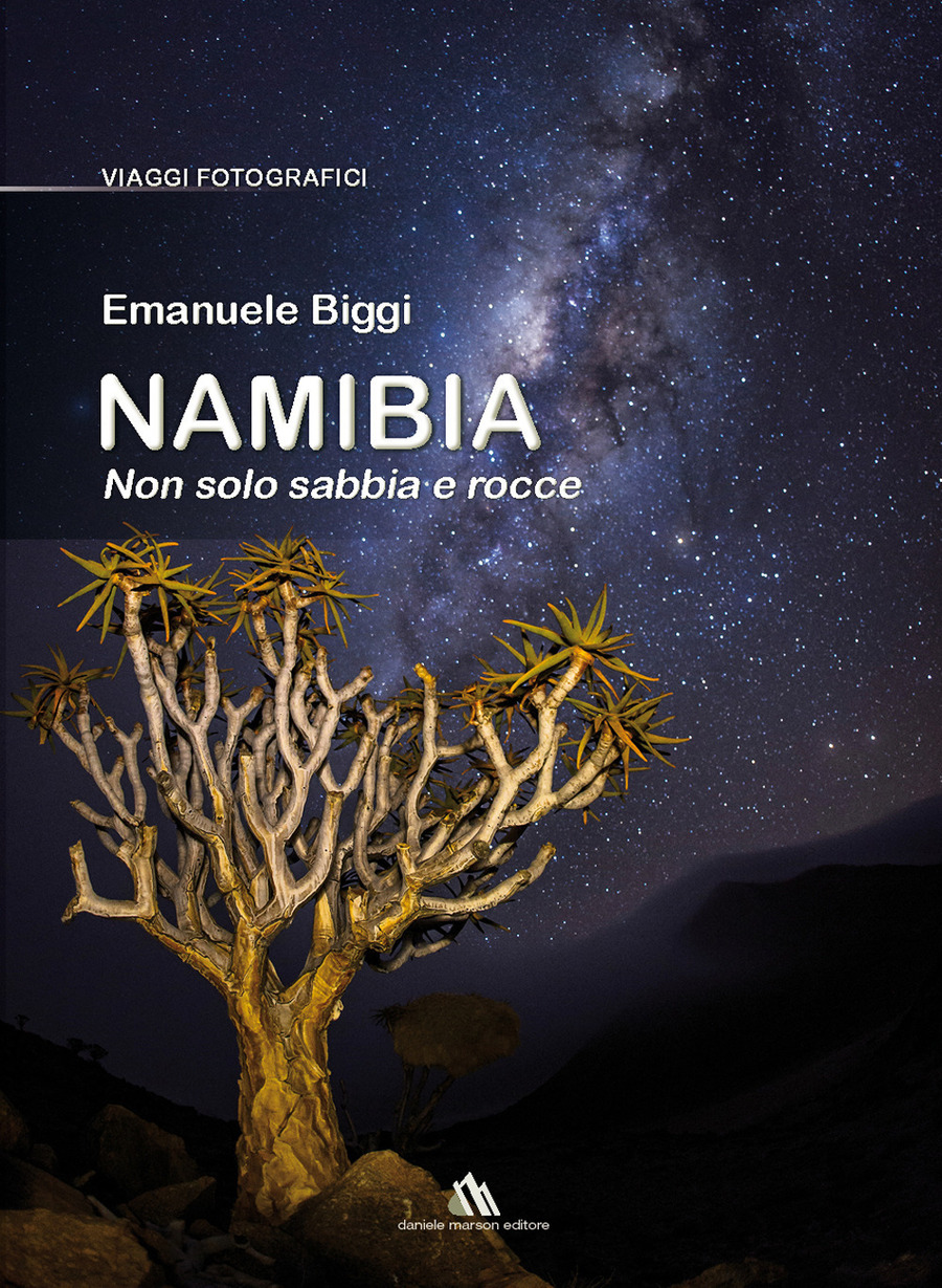 Namibia. Non solo sabbia e rocce. Ediz. illustrata