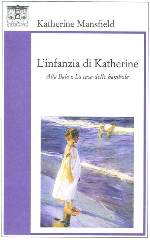 L' infanzia di Katherine. «Alla baia» e «La casa delle bambole»