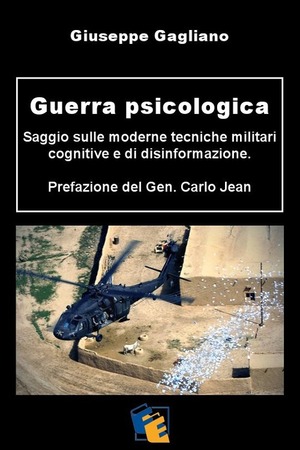 Guerra psicologica. Saggio sulle moderne tecniche militari cognitive e di disinformazione
