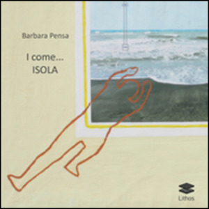 I... come isola. Ediz. illustrata