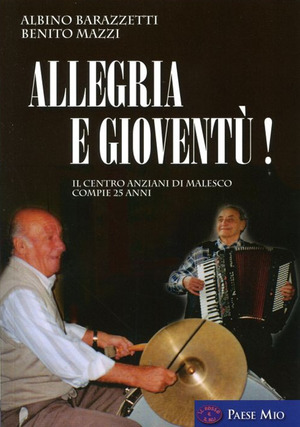 Allegria e gioventú! Il centro anziani di Malesco compie 25 anni