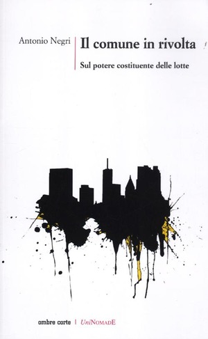 Il comune in rivolta. Sul potere costituente delle lotte