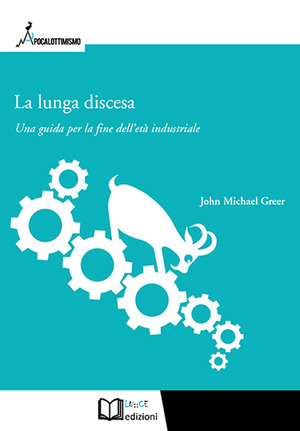 La lunga discesa. Una guida per la fine dell’età industriale